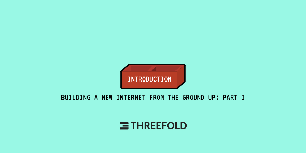 Building a New Internet From the Ground Up – Part 1: Introduction Picture